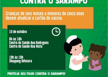 “Dia D” da Campanha Nacional de Vacinação contra Sarampo será no próximo sábado (19)