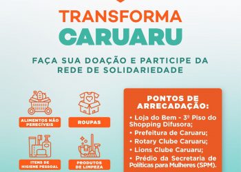 Transforma Caruaru realiza campanha para arrecadar donativos para vítimas das chuvas em Caruaru