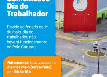 Polo Caruaru não vai funcionar durante o feriado do Dia do Trabalhador