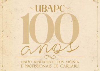 União Beneficente dos Artistas e Profissionais de Caruaru comemora os seus 100 anos de fundação com extensa programação