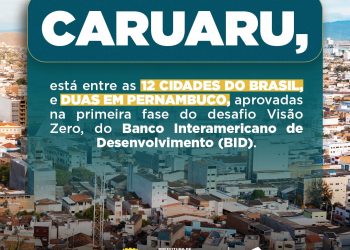 Caruaru está entre as 12 cidades do Brasil selecionadas na primeira fase do desafio ‘Visão Zero’