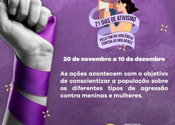 Secretaria de Políticas para Mulheres inicia campanha com séries de atividades para os 21 dias de ativismo pelo fim da violência contra a mulher