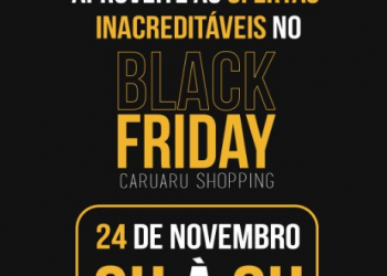 Caruaru Shopping funcionará com horário especial na Black Friday