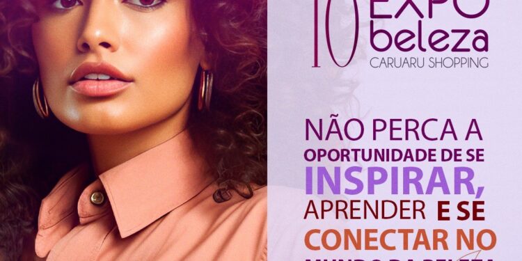 10ª edição da Expo Beleza do Caruaru Shopping está cheia de novidades