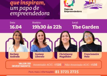 Acic promove nova edição do Mulheres que Inspiram, um Papo de Empreendedora