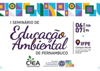 I Seminário de Educação Ambiental de Pernambuco tem início nesta terça (6) com debates e palestras no IFPE