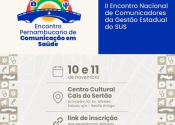 Pernambuco recebe I Encontro Pernambucano de Comunicação em Saúde e o II Encontro Nacional de Comunicadores do SUS