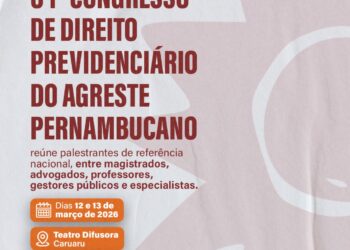 Congresso reunirá os principais nomes do Direito Previdenciário do Brasil em Caruaru