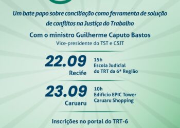 Pela primeira vez em Caruaru, vice-presidente do TST e do CSJT participa de evento sobre conciliação.